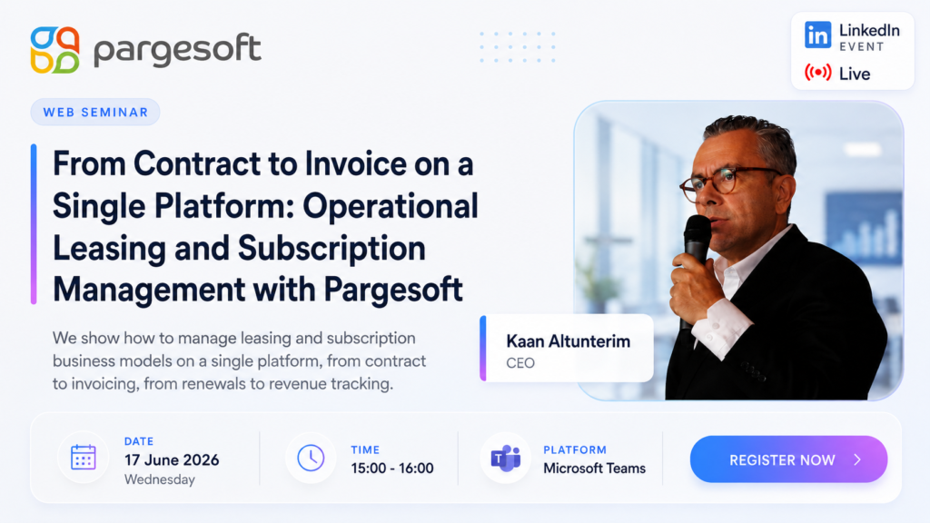 From Contract to Invoice on a Single Platform: Operational Leasing and Subscription Management with Pargesoft