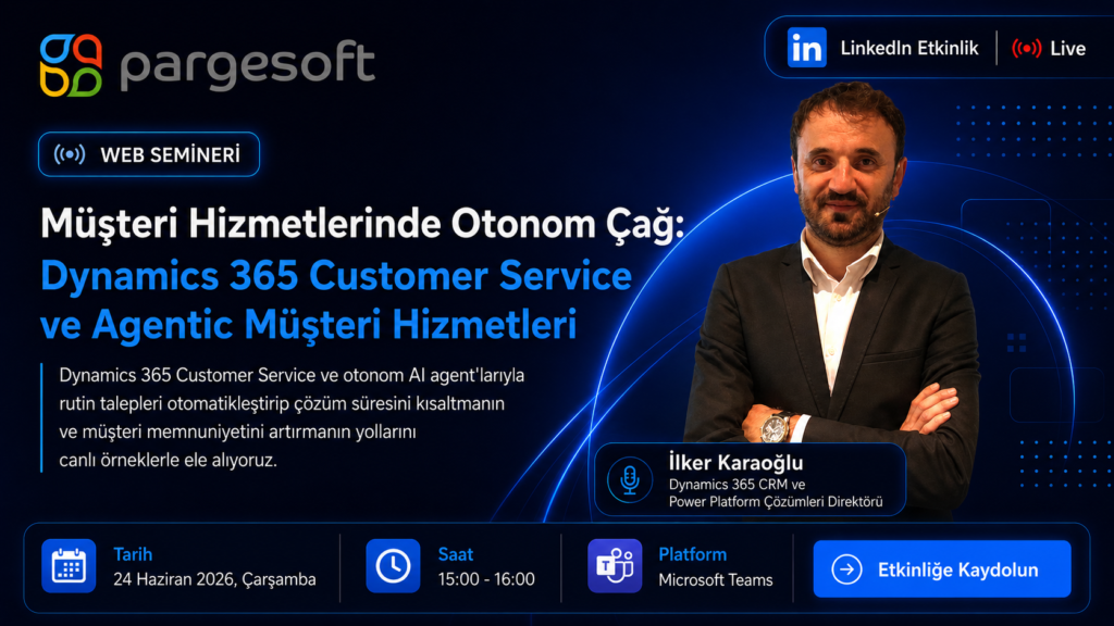 Müşteri Hizmetlerinde Otonom Çağ: Dynamics 365 Customer Service ve Agentic Müşteri Hizmetleri